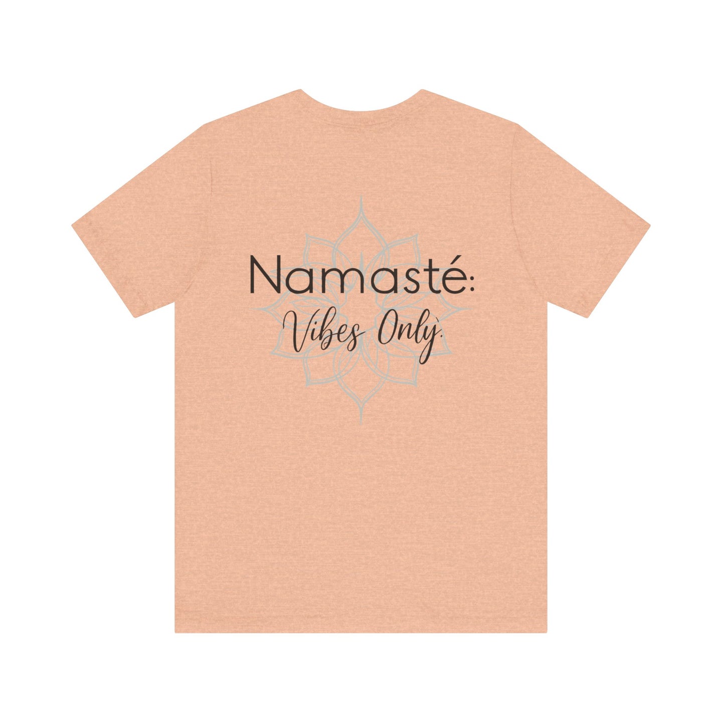 Namaste Vibe Only Tee